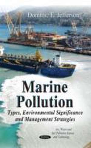 Marine Pollution de Dominic E. Jefferson