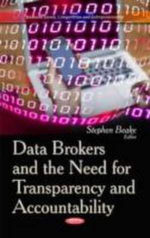 Data Brokers and the Need for Transparency and Accountability de Stephen Beake