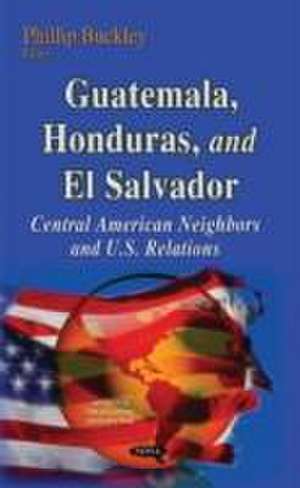 Guatemala, Honduras & El Salvador de Phillip Buckley