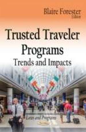 Trusted Traveler Programs de Blaire Forester