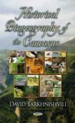 Historical Biogeography of the Caucasus de David Tarkhnishvili