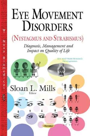 Eye Movement Disorders (Nystagmus and Strabismus) de Sloan L. Mills