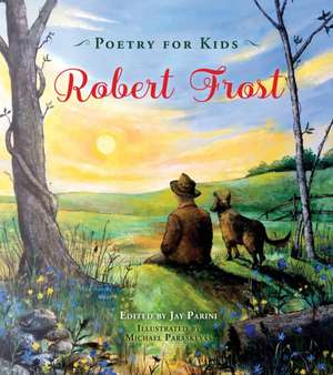 Poetry for Kids: Robert Frost de Robert Frost