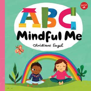 ABC for Me: ABC Mindful Me de Christiane Engel