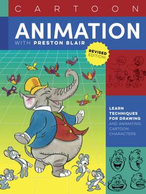 Cartoon Animation with Preston Blair, Revised Edition! de Preston Blair