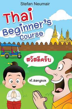 Thai Beginner's Course de Stefan Neumair