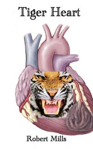 Tiger Heart de Robert Mills