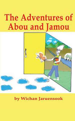 The Adventures of Abou and Jamou de Wichan Jaruensook