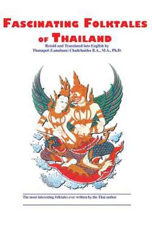 Fascinating Folktales of Thailand de Thanapol Lamduan Chadchaidee