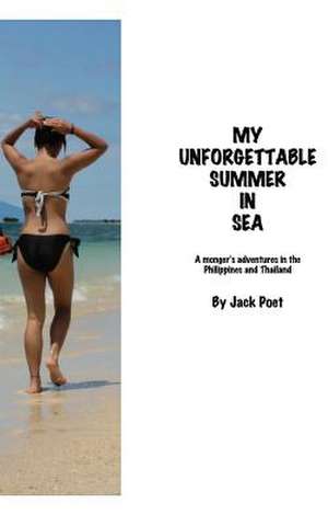 My Unforgettable Summer in Sea de Jack Poet