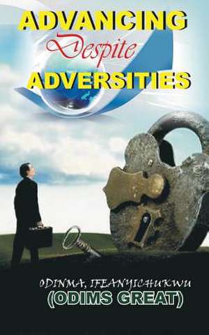 Advancing Despite Adversities, Vol 1 de Odims Great