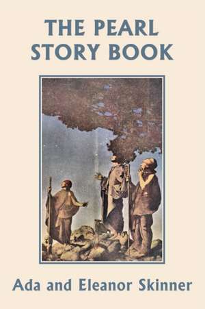 The Pearl Story Book (Yesterday's Classics) de Ada M. Skinner