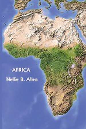 Africa, Australia, and the Islands of the Pacific (Yesterday's Classics) de Nellie B. Allen