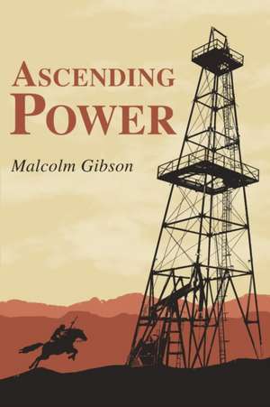 Ascending Power de Malcolm David Gibson