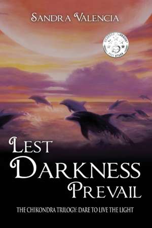 Lest Darkness Prevail de Sandra Valencia