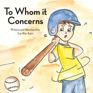 To Whom it Concerns de Lia-Mae Kass