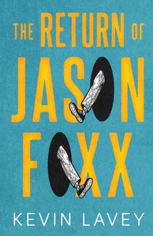 The Return of Jason Foxx de Kevin Lavey