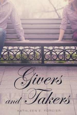 Givers and Takers de Kathleen E. Forcier