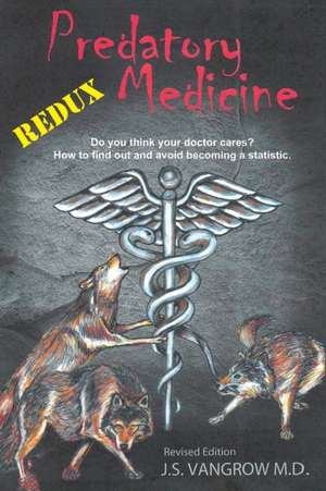 Predatory Medicine Redux de Jack Vangrow