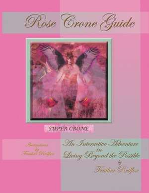 Rose Crone Guide de Feather Redfox