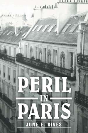 Peril in Paris de June E. Rives