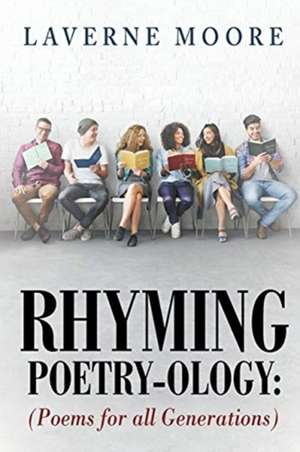 RHYMING POETRY-OLOGY de Laverne Moore