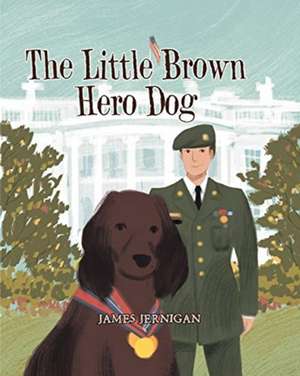 The Little Brown Hero Dog de James Jernigan