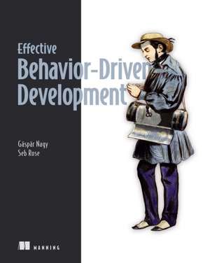 Effective Behavior-Driven Development de Gáspár Nagy