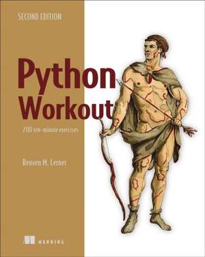 Python Workout, Second Edition de Reuven Lerner