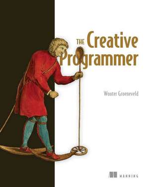 The Creative Programmer de Wouter Groeneveld