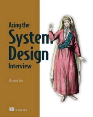 Acing the System Design Interview de Zhiyong Tan