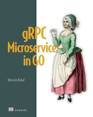 Grpc Microservices in Go de Hüseyin Babal