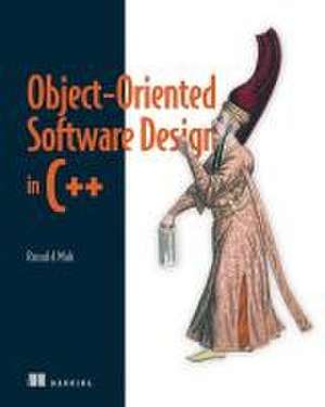 Object-Oriented Software Design in C++ de Ronald Mak