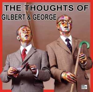 Thoughts of Gilbert & George de Gilbert and George