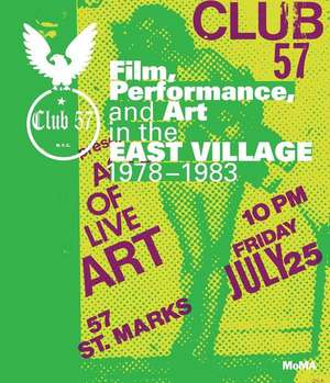 Club 57: Film, Performance, and Art in the East Village, 1978-1983 de Ron Magliozzi