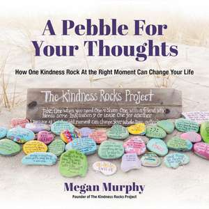 Pebble for Your Thoughts de Megan Murphy