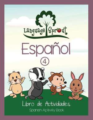 Language Sprout Spanish Workbook de Rebecca Wilson Schwengber