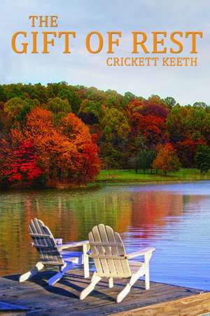 The Gift of Rest de Crickett Keeth