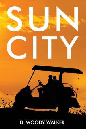 Sun City de D. Woody Walker