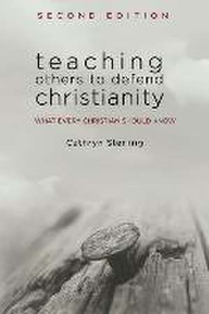 Teaching Others to Defend Christianity de Cathryn Sterling