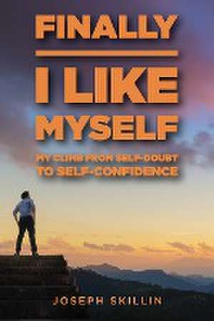 Finally I Like Myself de Joseph Skillin