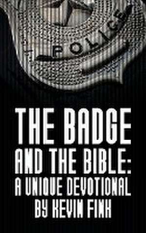 The Badge and the Bible de Kevin Fink