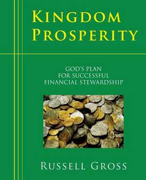 Kingdom Prosperity de Russell Gross