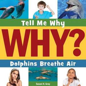 Dolphins Breathe Air de Susan H. Gray