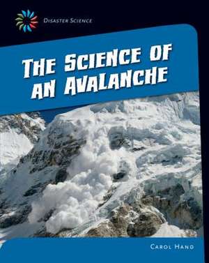 The Science of an Avalanche de Carol Hand