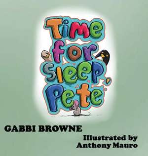 Time for Sleep, Pete! de Gabbi Browne