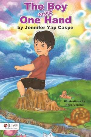 The Boy with One Hand de Jennifer Yap Caspe