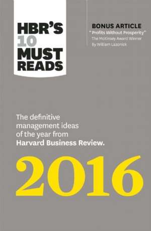 HBR's 10 Must Reads: The Definitive Management Ideas of the Year from Harvard Business Review (with Bonus McKinsey Award-Winning Article "P de Harvard Business Review