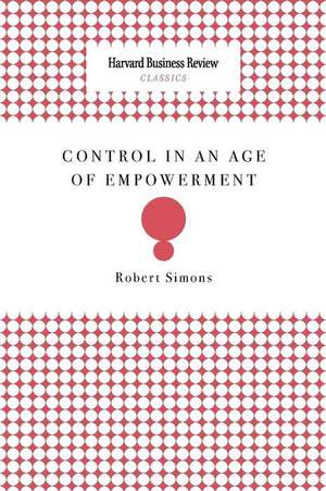 Control in an Age of Empowerment de Robert Simons