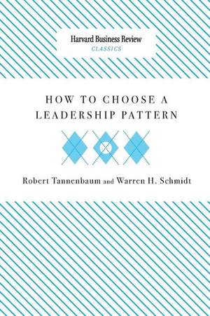 How to Choose a Leadership Pattern de Robert Tannenbaum